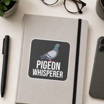 Pigeon Whisperer Funny Bird Lover Quote