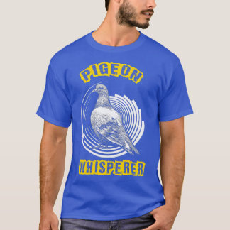 Pigeon Whisperer Love Pigeons Birds Lover T-Shirt