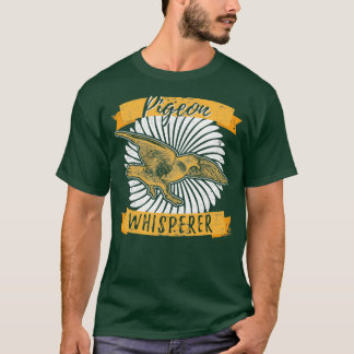 Pigeon Whisperer Pigeon Breeder Bird Pigeon loft 1 T-Shirt