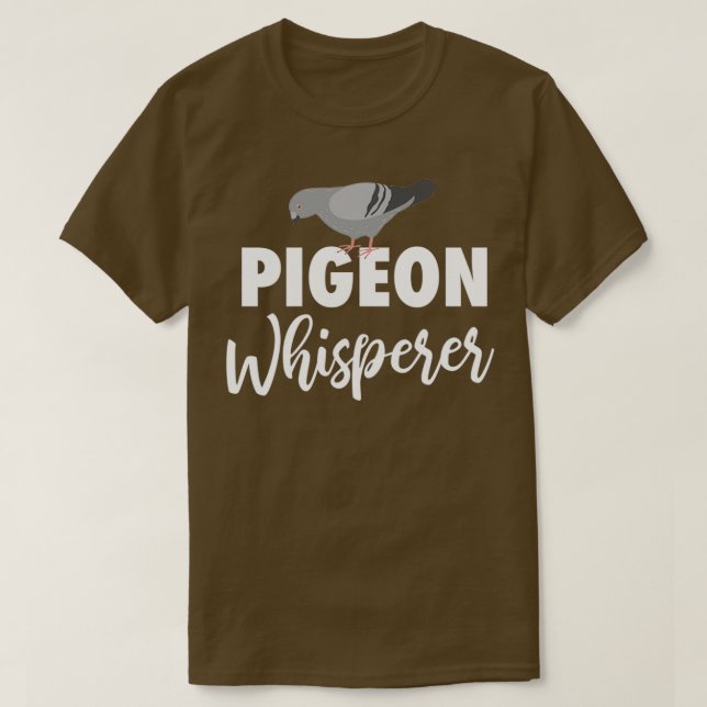 Pigeon Whisperer Pigeon Gift Bird Funny T-Shirt (Design Front)