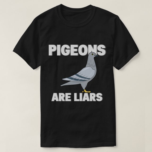 Pigeons Are Liars - Birds Are Not Real      T-Shirt (Design Front)
