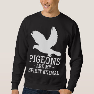Pigeons Are My Spirit Animal Breeder Pigeon Racing Sweatshirt