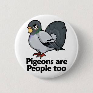 Pigeons are People too 6 Cm Round Badge