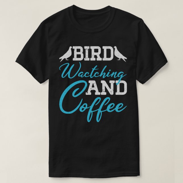 Pigeons Lover, Bird Watching And Coffee T-Shirt (Design Front)