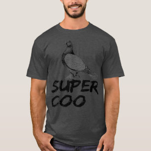 Pigeons Super Coo Pigeon Gift  Pigeon Lover T-Shirt