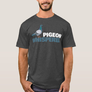 Pigeons Whisperer Pigeon Homing pigeon Retro Gift T-Shirt