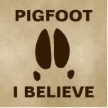 Pigfoot - I Believe Photo Sculpture Magnet<br><div class="desc">Maybe it is just a typo, or a mutant Sasquatch; or maybe some parts of the world are inhabited by another class of cryptid animals. A simple feral hog's footprint along with text reading, "PIGFOOT." Customisable text reading, "I BELIEVE" also appears. Everything is superimposed on an old paper, or parchment,...</div>