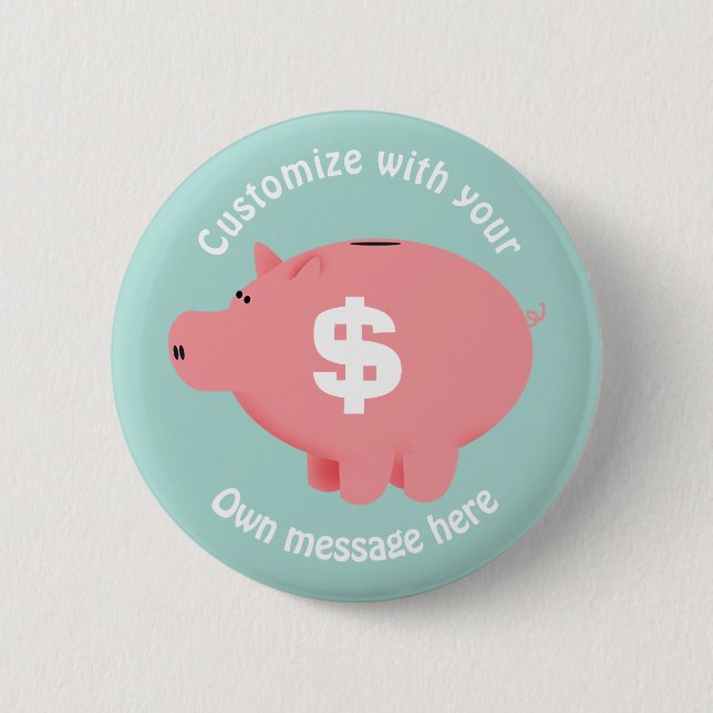 Piggy Bank Custom Text 6 Cm Round Badge (Front)