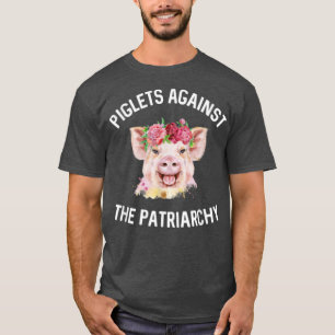 Piglets Against the Patriarchy Feminist Pig Body P T-Shirt