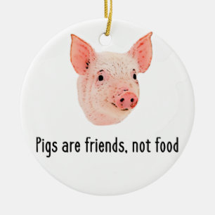 Pigs are friends, not food design ceramic ornament