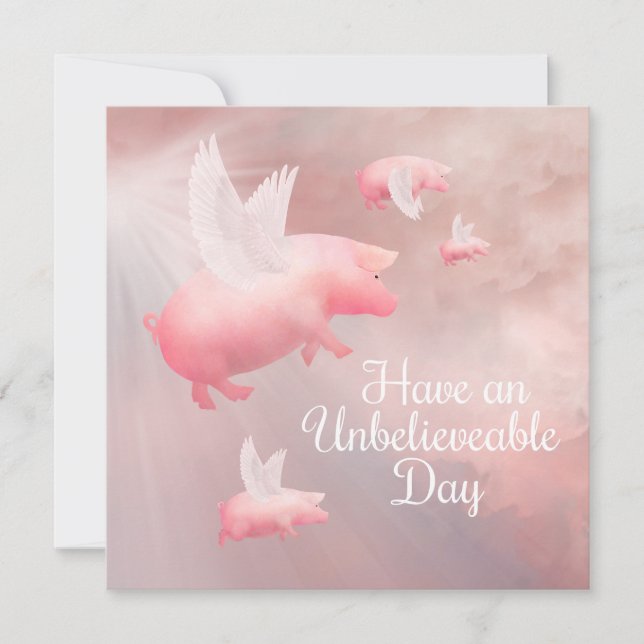 Pigs Fly-An Unbelievable Day Card (Front)