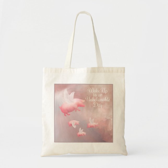 Pigs Fly-An Unbelievable Day Tote Bag (Front)