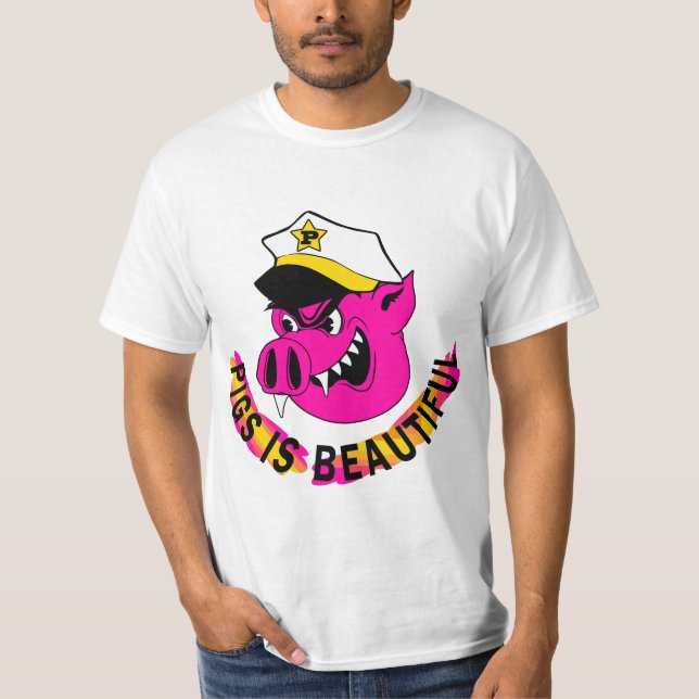 Pigs is Beautiful  T-Shirt (Front)