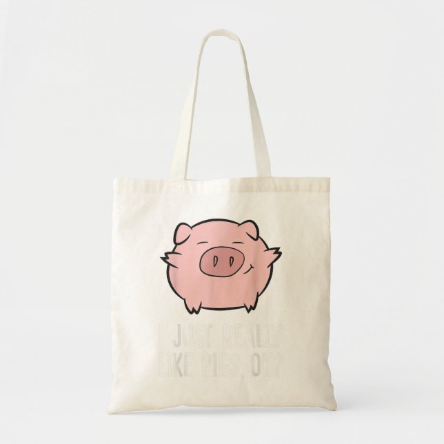 Pigs Lover I Just Really Like Pigs, OK Cute Pigs  Tote Bag (Front)