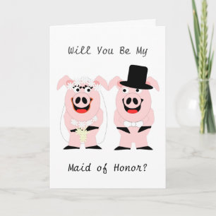 Pigs Maid Of Honour Request Invitation