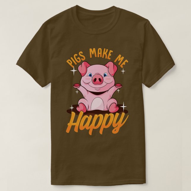 Pigs Make Me Happy Adorable Piglet T-Shirt (Design Front)