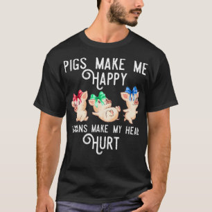 Pigs Make Me Happy Humans Make My Head Hurt Funny T-Shirt
