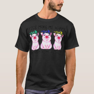 Pigs Make Me Happy Humans Make My Head Hurt T-Shirt