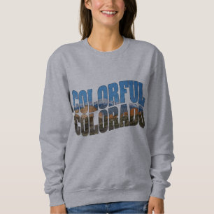 Pikes Peak inside Colourful Colorado! Sweatshirt