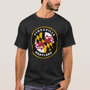 Pikesville Maryland MD Flag Badge Roundlet Souveni T-Shirt