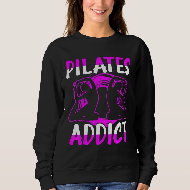 Pilates Addict Sweatshirt (Front)