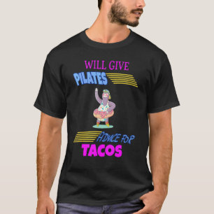 Pilates Advice For Tacos Funny Humour T-Shirt