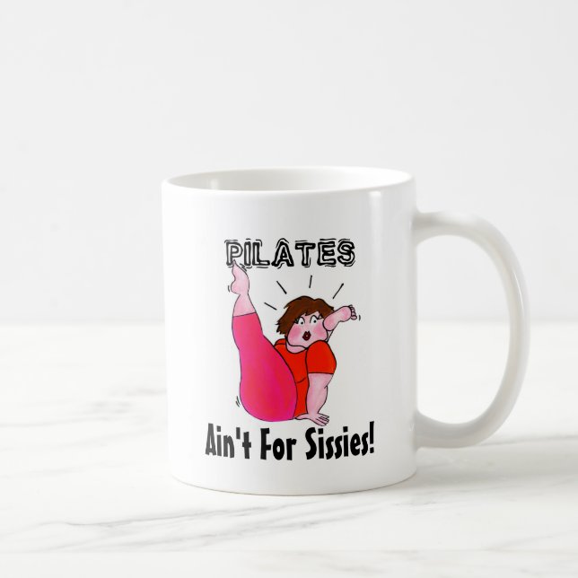 PILATES Ain't For Sissies! mug (Right)