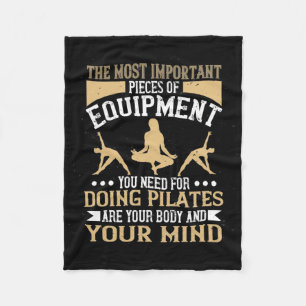 Pilates Body And Mind Are Most Important Fleece Blanket