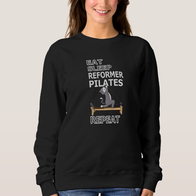 Pilates Cat  Eat Sleep Reformer Pilates Repeat Sweatshirt (Front)