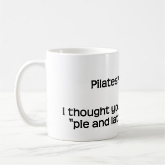 Pilates? Coffee Mug