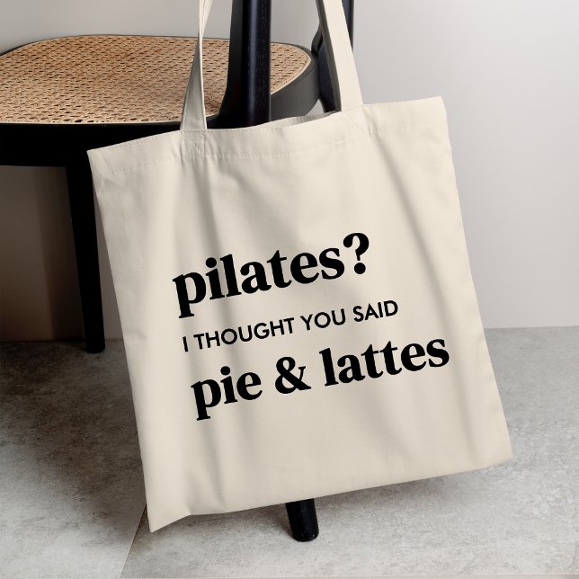 Pilates? I thought you said pie and lattes Tote Bag (Creator Uploaded)