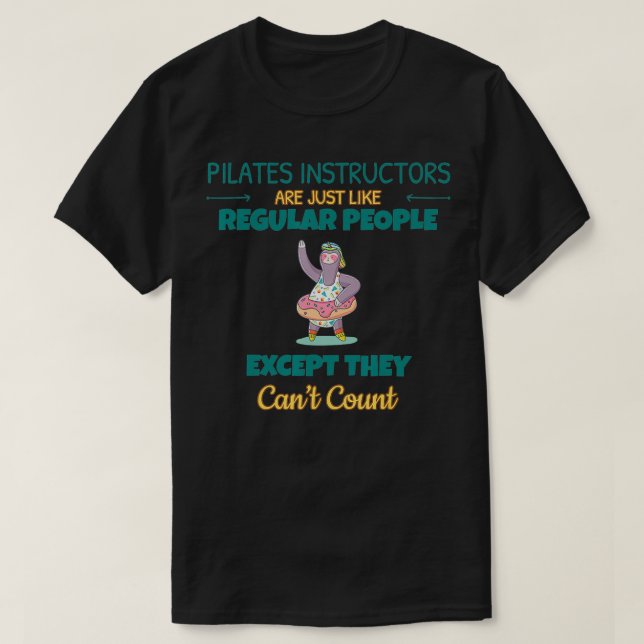 Pilates Instructors Can't Count Funny Sarcastic  T-Shirt (Design Front)