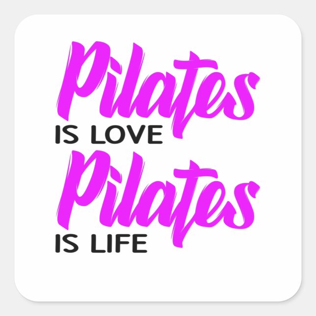 pilates is love pilates is life square sticker (Front)