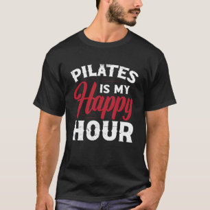 Pilates Is My Happy Hours Fitness Coach Personal T T-Shirt