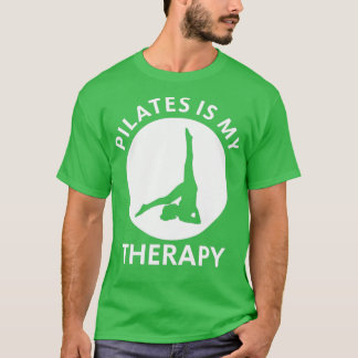 Pilates is my therapy 1 T-Shirt
