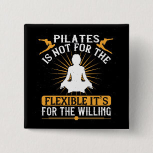 Pilates Is Not For The Flexible 15 Cm Square Badge