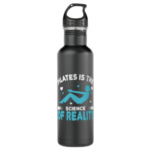 Pilates is the science of reality 710 ml water bottle