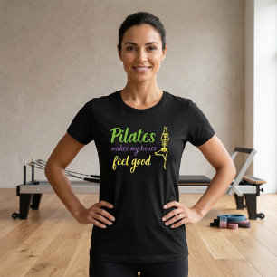 Pilates makes my bones feel good Quote T-Shirt
