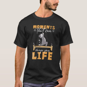 Pilates Moments That Can Change Your Life Great Th T-Shirt