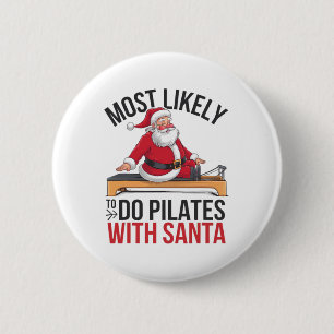 Pilates Most Likely To Do With Santa Funny Merry C 6 Cm Round Badge