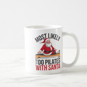 Pilates Most Likely To Do With Santa Funny Merry C Coffee Mug