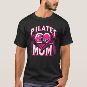 Pilates Mum Funny Fitness Yoga Workout Mother T-Shirt