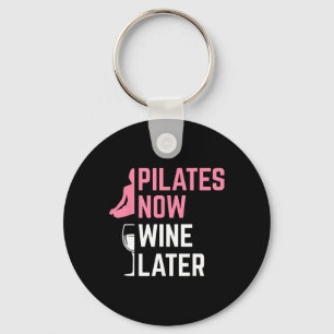 Pilates Now Wine Later Instructor Yoga Exercise Wi Key Ring