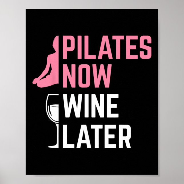Pilates Now Wine Later Instructor Yoga Exercise Wi Poster (Front)