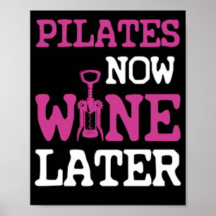 Pilates Now Wine Later Workout Gym Poster