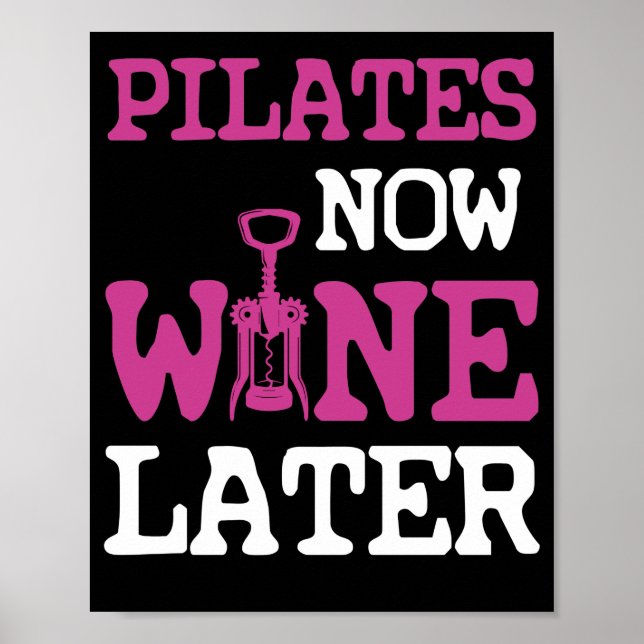 Pilates Now Wine Later Workout Gym Poster (Front)