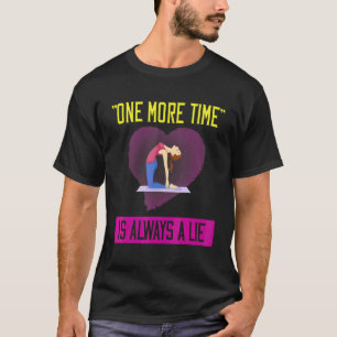 Pilates One More Time Is A Lie Funny Humour Graphi T-Shirt