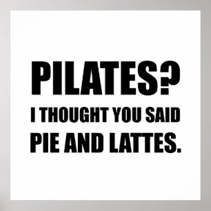 Pilates Pie And Lattes Funny Poster
