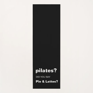 Pilates Pun Funny Pie and Lattes Quote Design Yoga Mat