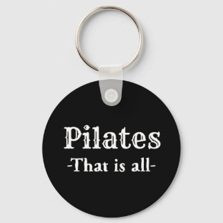 Pilates That Is All Funny Key Ring